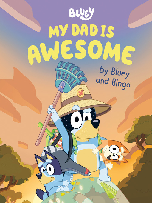 Title details for My Dad Is Awesome by Bluey and Bingo by Penguin Young Readers Licenses - Wait list